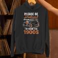 Please BePatient With-Me I'm From The 1900s Vintage Car Unisex Hoodie Please BePatient With-Me I'm From The 1900s Vintage Car Unisex Hoodie
