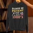 Please Be Patient With Me I'm From The 1900s Meme Unisex Hoodie Please Be Patient With Me I'm From The 1900s Meme Unisex Hoodie