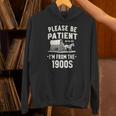 Please Be Patient I'm From The 1900s Retro Unisex Hoodie Please Be Patient I'm From The 1900s Retro Unisex Hoodie