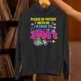 Please Be Patient With Me I'm From The 1900s Retro Vibes Unisex Hoodie