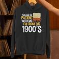Please Be Patient With Me I'm From The 1900s Vintage Oregon Unisex Hoodie