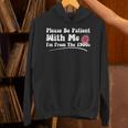 Please Be Patient I'm From The 1900s Vintage Toy Unisex Hoodie Please Be Patient I'm From The 1900s Vintage Toy Unisex Hoodie
