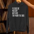 Please Be Patient With Me I’m From The 90s Kid Nostalgia Unisex Hoodie