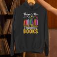 There's No Such Thing As Too Many Books Unisex Hoodie There's No Such Thing As Too Many Books Unisex Hoodie
