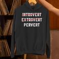 Sarcastic Introvert Extrover Pervert Men Women Unisex Hoodie