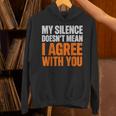 Sarcastic Introvert My Silence Doesn't Mean I Agree Unisex Hoodie Sarcastic Introvert My Silence Doesn't Mean I Agree Unisex Hoodie
