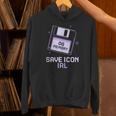 Save Icon IRL Retro Tech Humor Floppy Disk 90s Nostalgia Unisex Hoodie