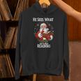 He Sees What You'Ve Been Reading Santa Book Lover For Women Unisex Hoodie