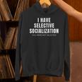 Selective Socialization For Introverts And Shy People Unisex Hoodie Selective Socialization For Introverts And Shy People Unisex Hoodie