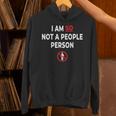I Am So Not a People Person Antisocial Introvert Mood Unisex Hoodie