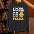 Social Worker Will Work For Pizza Graduation Unisex Hoodie