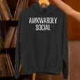 Socially Awkward Awkwardly Social Anxious Introverts Unisex Hoodie Socially Awkward Awkwardly Social Anxious Introverts Unisex Hoodie