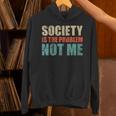 Society Is The Problem Not Me Sarcastic Introvert Unisex Hoodie Society Is The Problem Not Me Sarcastic Introvert Unisex Hoodie