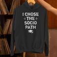 Sociology Graduate Graduation I Chose Socio Path Unisex Hoodie