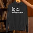 Sorry My Bed Needs Me Deadpan Design For Introverts Unisex Hoodie