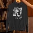 Support Your Local Bookstore Reading Book Lover Unisex Hoodie Support Your Local Bookstore Reading Book Lover Unisex Hoodie