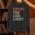 Support Your Local Library Books Bookaholic Teacher Bookworm Unisex Hoodie Support Your Local Library Books Bookaholic Teacher Bookworm Unisex Hoodie