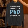 i Survived My Daughters Phd Dissertation College Graduation Unisex Hoodie