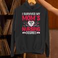 I Survived My Mom’s Nursing Degree Nurse Nursing Graduation Unisex Hoodie