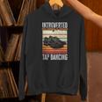 Tap Dancing Introvert Teacher Tap Dancer Tap Dance Unisex Hoodie Tap Dancing Introvert Teacher Tap Dancer Tap Dance Unisex Hoodie