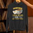 That’s What I Do Read Books I Drink Tea And I Forget Things Unisex Hoodie