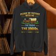 Vintage Please Be Patient With Me I'm From The 1900s Unisex Hoodie Vintage Please Be Patient With Me I'm From The 1900s Unisex Hoodie