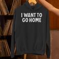 I Want To Go Home Introvert Unisex Hoodie I Want To Go Home Introvert Unisex Hoodie