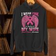 I Wear Pink In Memory Of My Wife Breast Cancer Awareness Day Unisex Hoodie I Wear Pink In Memory Of My Wife Breast Cancer Awareness Day Unisex Hoodie
