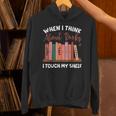 When I Think About Books I Touch My Shelf Bookworm Lovers Unisex Hoodie