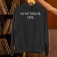 Women's Do Not Engage I Bite Introvert Warning Unisex Hoodie