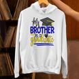 My Brother Is A Graduate Shirt Matching Family Graduation Unisex Hoodie