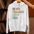 In My College Mom Era College Graduation For Mom Unisex Hoodie