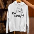 Ew People Introverts Stay Home Socially Awkward Unisex Hoodie Ew People Introverts Stay Home Socially Awkward Unisex Hoodie