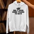 Only Four More Years To Go Middle School Graduation Unisex Hoodie