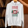 Give Me Coffee And Holiday Movies Introvert Christmas Unisex Hoodie Give Me Coffee And Holiday Movies Introvert Christmas Unisex Hoodie