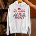 Graduation 2022 My Happy Class Is Outta Here Senior Unisex Hoodie