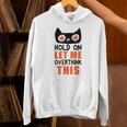 Hold On Let Me Overthink This Anxiety Introvert Overthinking Unisex Hoodie Hold On Let Me Overthink This Anxiety Introvert Overthinking Unisex Hoodie