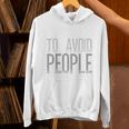 I'm Just Here To Avoid People Saying Sarcasm Introvert Unisex Hoodie I'm Just Here To Avoid People Saying Sarcasm Introvert Unisex Hoodie