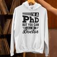 I'm A PhD Call Me Doctor Doctorate Degree Graduation Unisex Hoodie