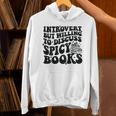Introvert But Willing To Discuss Spicy Books Unisex Hoodie Introvert But Willing To Discuss Spicy Books Unisex Hoodie