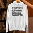 Introverted Biochemist Biochemistry Introvert Unisex Hoodie Introverted Biochemist Biochemistry Introvert Unisex Hoodie