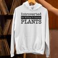 Introverted But Willing To Discuss Plants Cool & Unisex Hoodie Introverted But Willing To Discuss Plants Cool & Unisex Hoodie