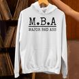 MBA Major Bad Ass Shirt Graduation T-Shirt Unisex Hoodie