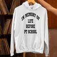 In Memory Of Life Before PT School Unisex Hoodie
