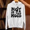 Not In The Mood Anti Social Introvert Sarcastic Retro Unisex Hoodie