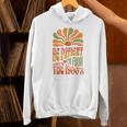 BE PATIENT I'M FROM THE 1900s FUNNY GROOVY Unisex Hoodie BE PATIENT I'M FROM THE 1900s FUNNY GROOVY Unisex Hoodie