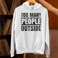 Too Many People Outside Introvert Introverted Shy Shyness Unisex Hoodie Too Many People Outside Introvert Introverted Shy Shyness Unisex Hoodie