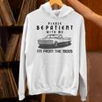 Please Be Patient With Me I'm From The 1900s Old Car Unisex Hoodie