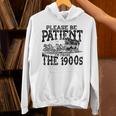 Please Be Patient With Me I'm From The 1900s Old Vintage Premium Unisex Hoodie