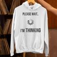 Please Wait I'm Thinking Introvert Unisex Hoodie Please Wait I'm Thinking Introvert Unisex Hoodie